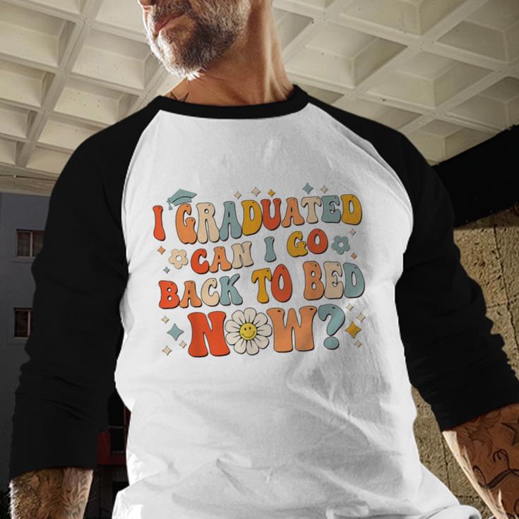 I Graduated Can I Go Back To Bed Now Graduation Groovy Baseball Raglan Shirt