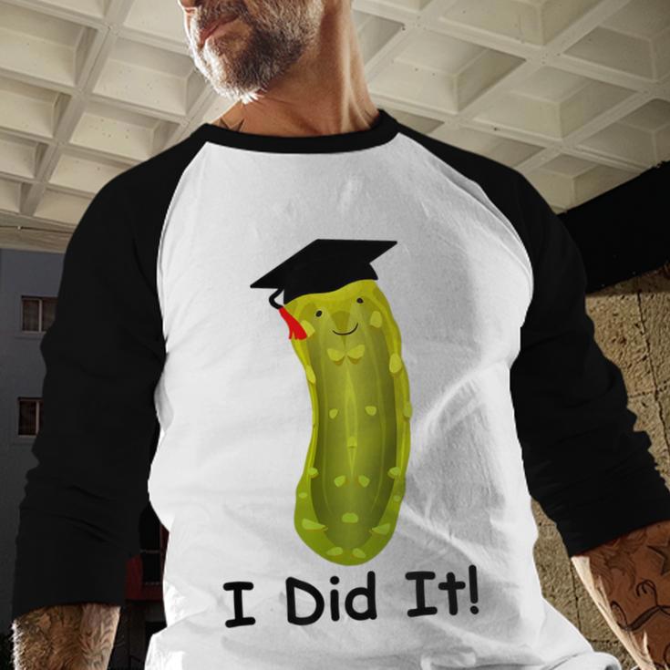 Graduation Cap Wearing Big Dill Pickle I Did It Graduate Fun Baseball Raglan Shirt