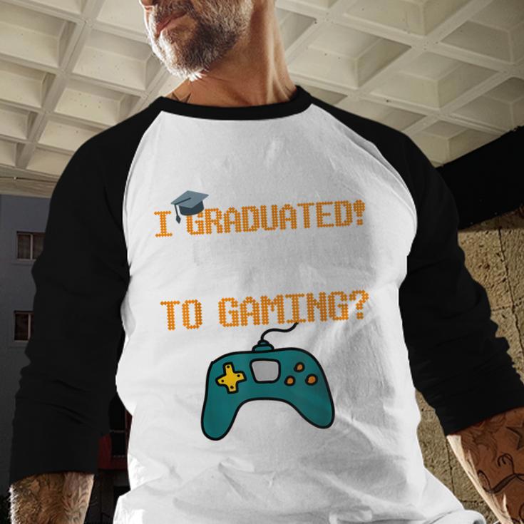 Graduation I Graduated Can I Go Back To Gaming Baseball Raglan Shirt