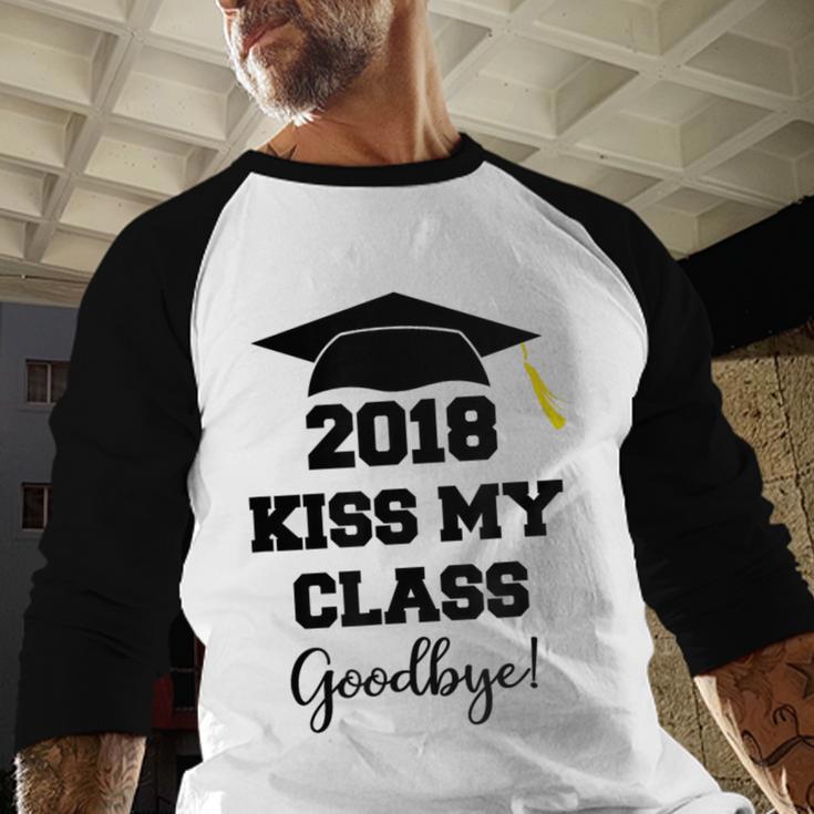GraduationShirt Kiss My Class 2018 Goodbye Baseball Raglan Shirt