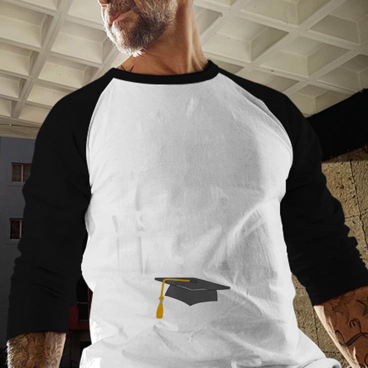 Graduation The Tassle Was Worth The Hassle T-Shirt Baseball Raglan Shirt