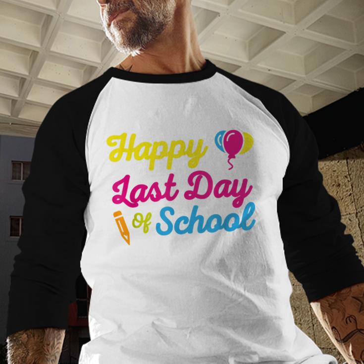 Happy Last Day Of School Graduation Teacher Students T-Shirt Baseball Raglan Shirt