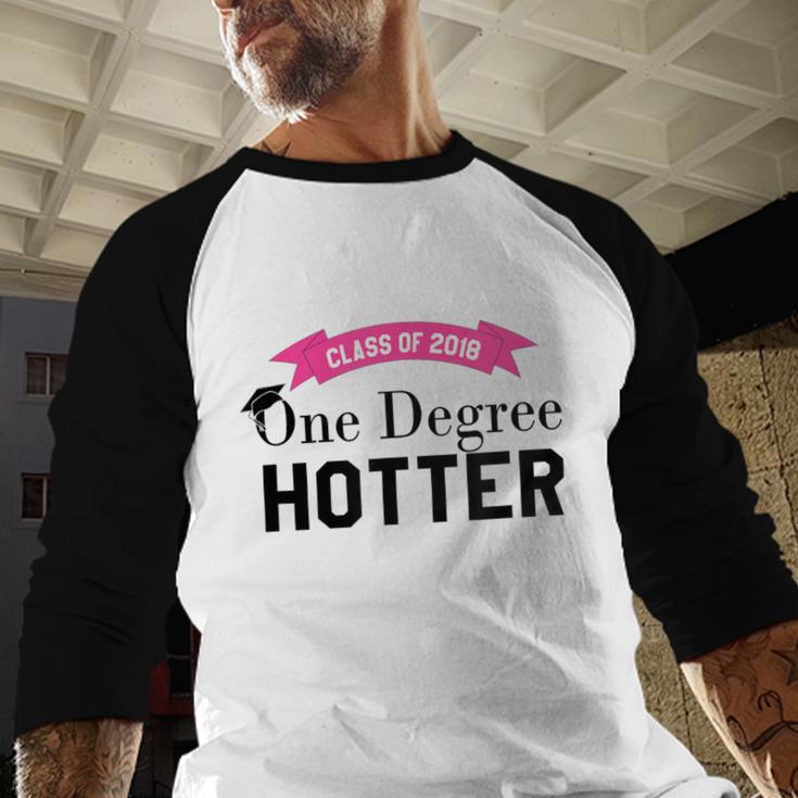 Hotter By One Degree Class Of 2018 Graduation T-Shirt Baseball Raglan Shirt