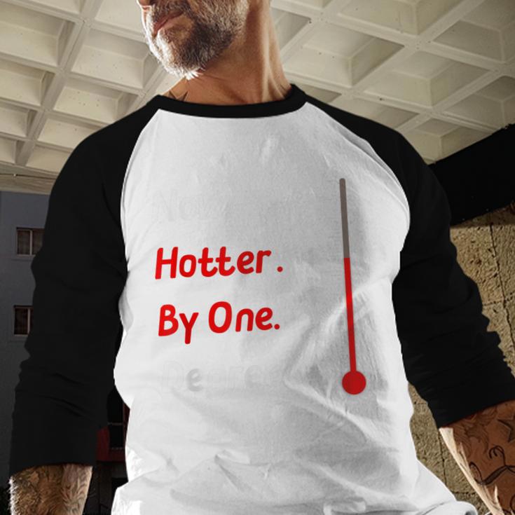Now Hotter By One Degree Shirt Graduation For Her 2020 Baseball Raglan Shirt