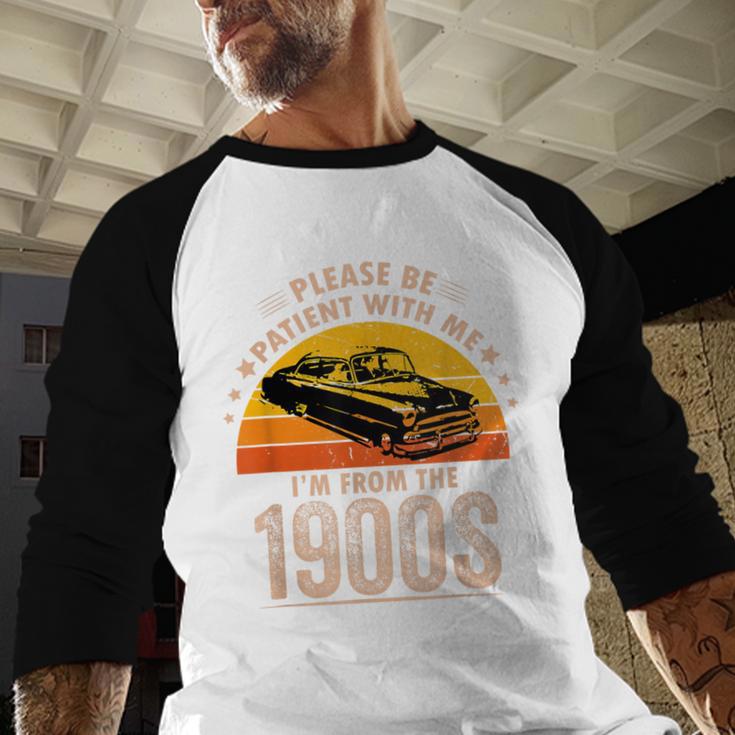 Humorous Saying Please Be Patient With Me I'm From The 1900s Baseball Raglan Shirt Humorous Saying Please Be Patient With Me I'm From The 1900s Baseball Raglan Shirt