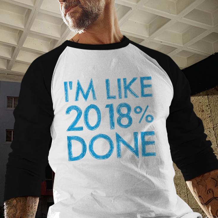 I'm Like 2018 Done High School Grad Graduation Shirt Baseball Raglan Shirt