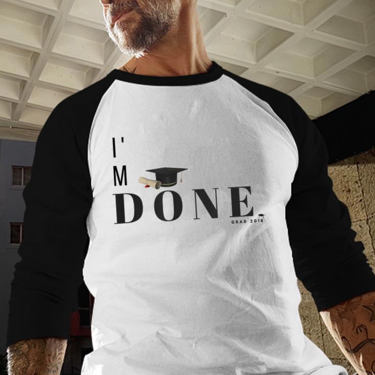 I'm Done College High School Graduation Senior Baseball Raglan Shirt