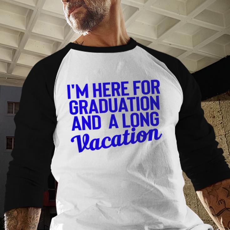 I'm Here For Graduation School Class Senior 2024 Baseball Raglan Shirt