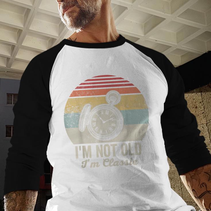 I'm Not Old I'm Classic Retro Nostalgia Statement Baseball Raglan Shirt