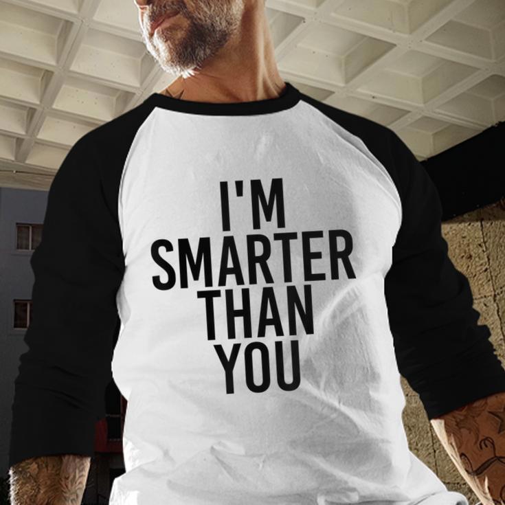 I'M SMARTER THAN YOU Shirt Graduation School Idea Baseball Raglan Shirt