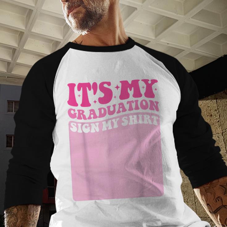 It's My Graduation Sign My Shirt Groovy Girls Graduation Baseball Raglan Shirt