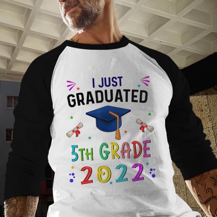 I Just Graduated 5th Grade Graduation Class 2022 Graduate Baseball Raglan Shirt