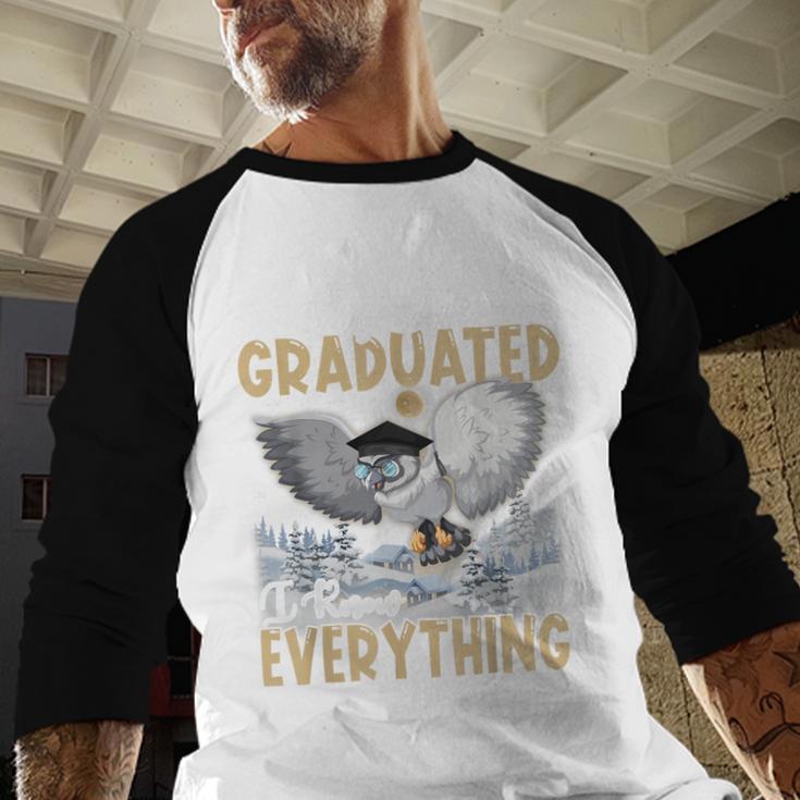 I Just Graduated I Know Everything Graduation Baseball Raglan Shirt