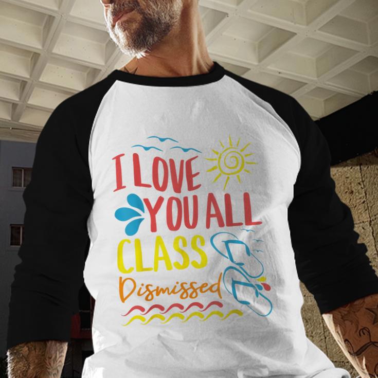 I Love You All Class Dismissed Teacher School Graduation Men Women Girls Kids Baseball Raglan Shirt