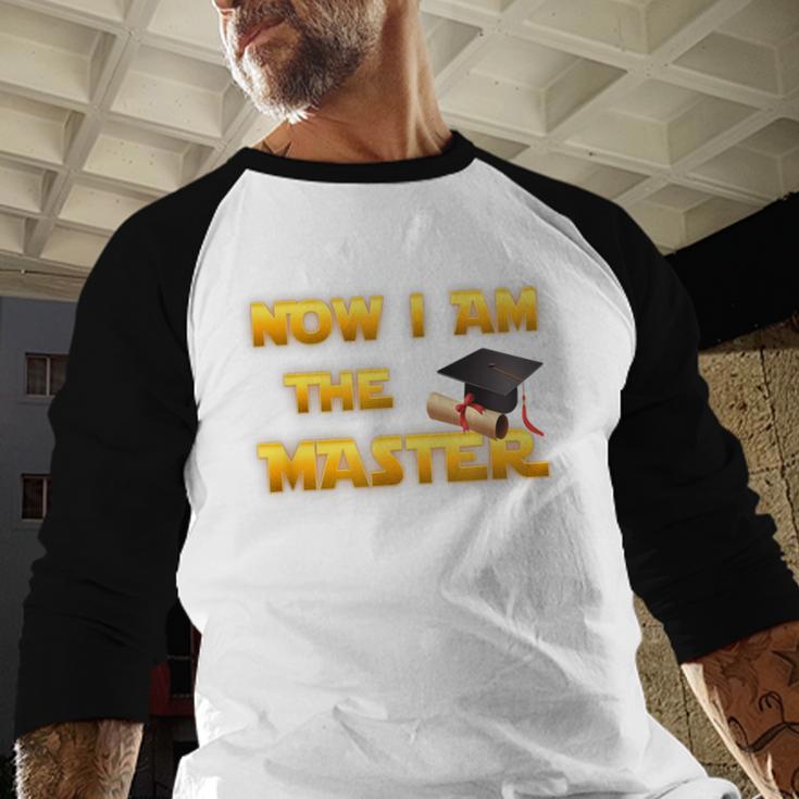 Now I Am The Master Shirt Graduation MBA Masters Tee Baseball Raglan Shirt