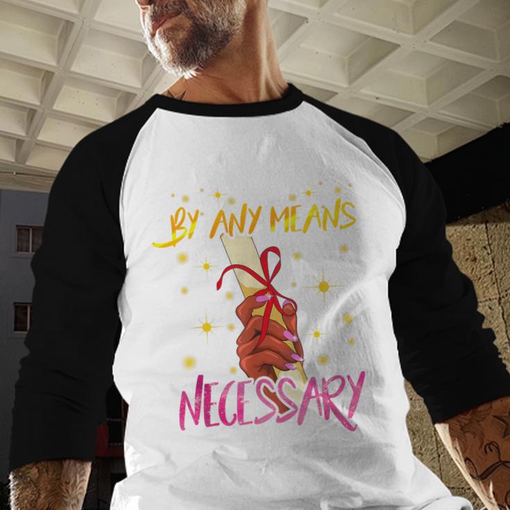 By Any Means Necessary Graduation HBCU Educated Girl Baseball Raglan Shirt