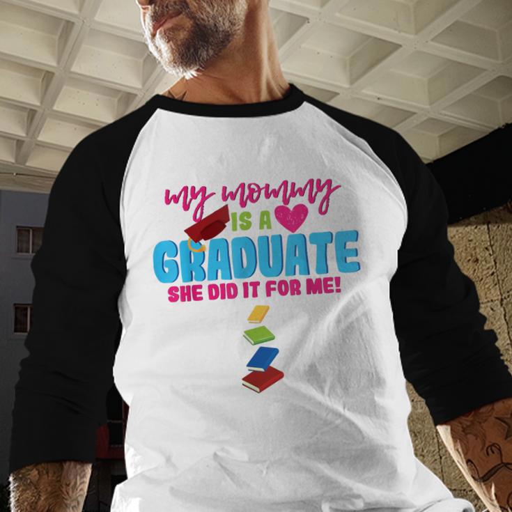 My Mommy Is A Graduate Proud Son Daughter T-Shirt Graduation Baseball Raglan Shirt