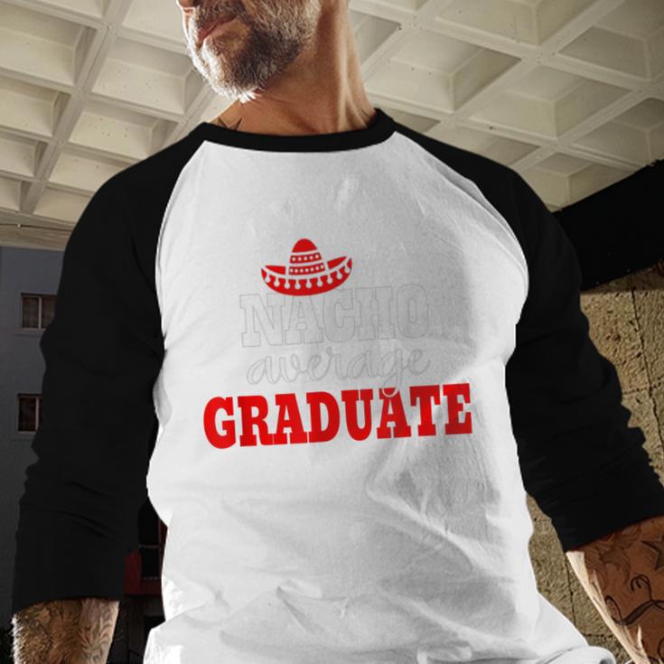 Nacho Average Graduate Shirt Cinco De Mayo Graduation Baseball Raglan Shirt