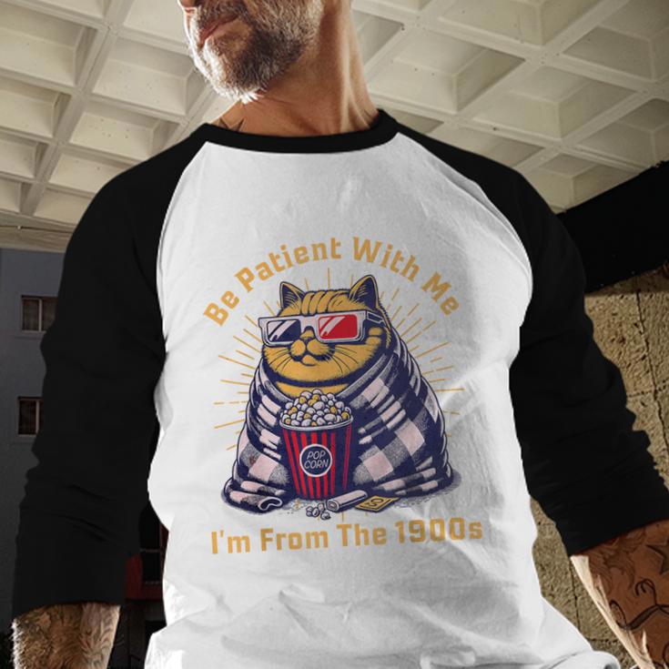 Be Patient I'm From The 1900s 1980s Gen X Millenial Baseball Raglan Shirt