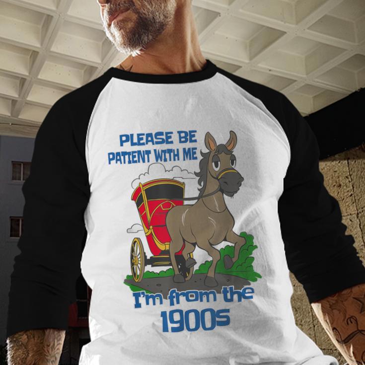 Patient With Me I'm From The 1900s Baseball Raglan Shirt