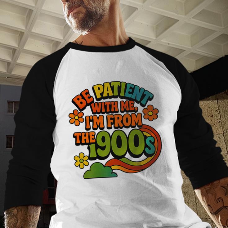 Be Patient With Me I'm From The 1900s Millennial Gen X Premium Baseball Raglan Shirt