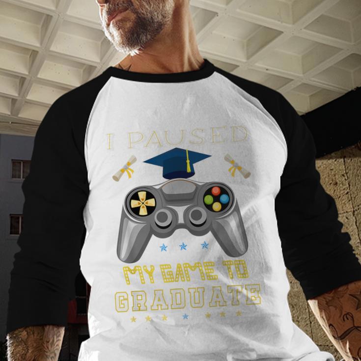 I Paused My Game To Graduate Class Of 2023 Gamer Graduation Baseball Raglan Shirt