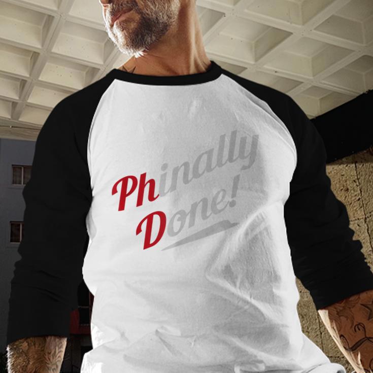 Phinally Done PhDShirt Graduation Baseball Raglan Shirt