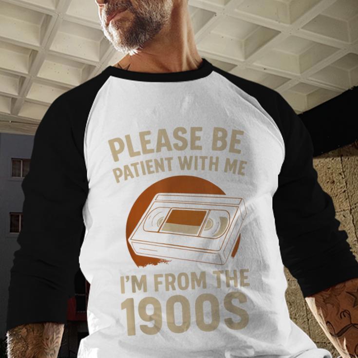 Please Be Patient I'm From The 1900s – Vintage Tape Baseball Raglan Shirt