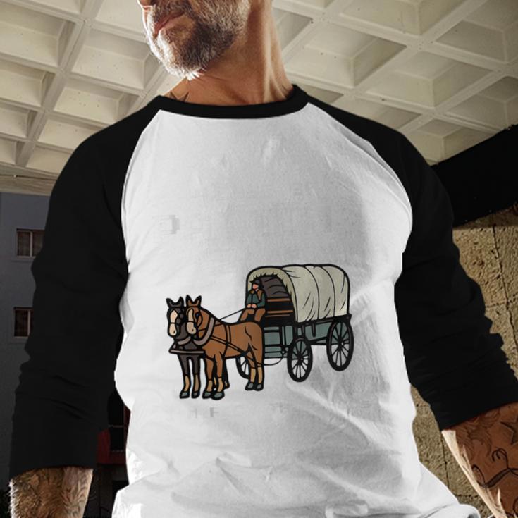 Please Be Patient I'm From The 1900s Amish Wagon & Vintage Baseball Raglan Shirt Please Be Patient I'm From The 1900s Amish Wagon & Vintage Baseball Raglan Shirt
