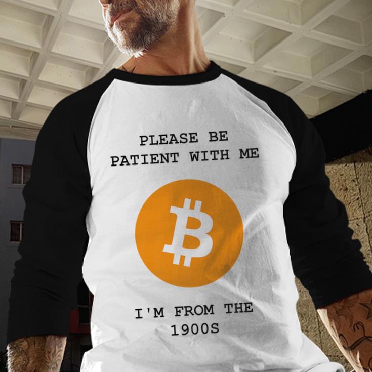 Please Be Patient With Me I'm From The 1900s Bitcoin Premium Baseball Raglan Shirt Please Be Patient With Me I'm From The 1900s Bitcoin Premium Baseball Raglan Shirt