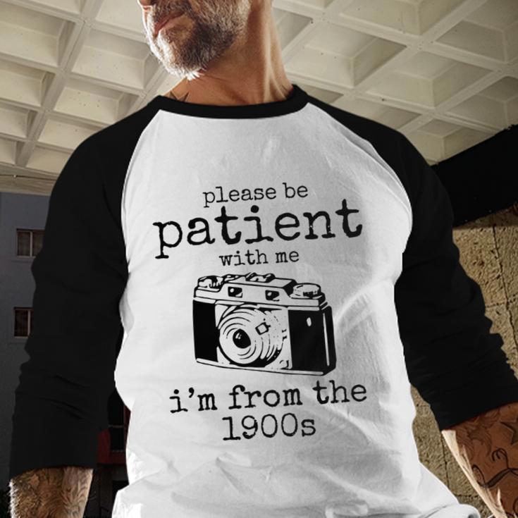 Please Be Patient With Me I'm From The 1900s Camera Baseball Raglan Shirt