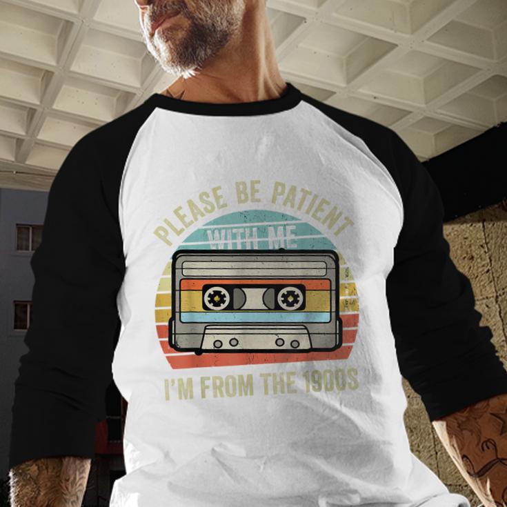 Please Be Patient With Me I'm From The 1900s Cassette Tape Baseball Raglan Shirt