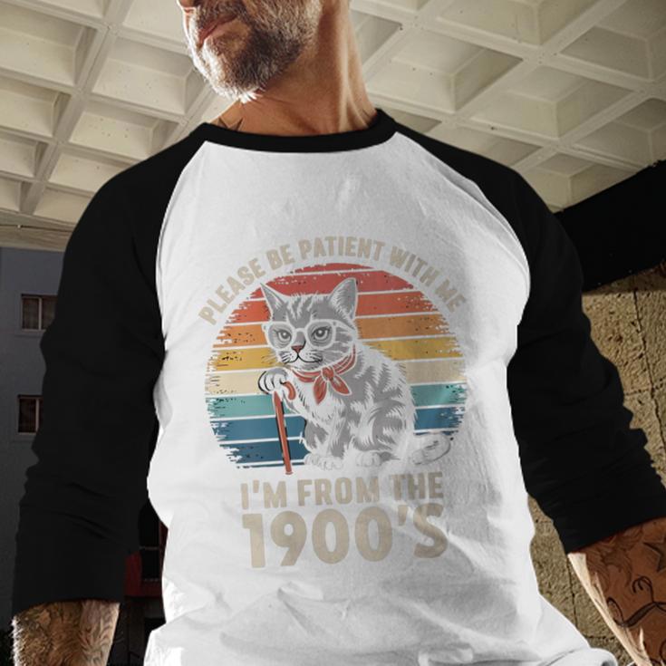 Please Be Patient With Me I'm From The 1900s Cat Baseball Raglan Shirt