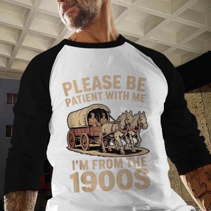 Please Be Patient With My I'm From The 1900s Classic Baseball Raglan Shirt