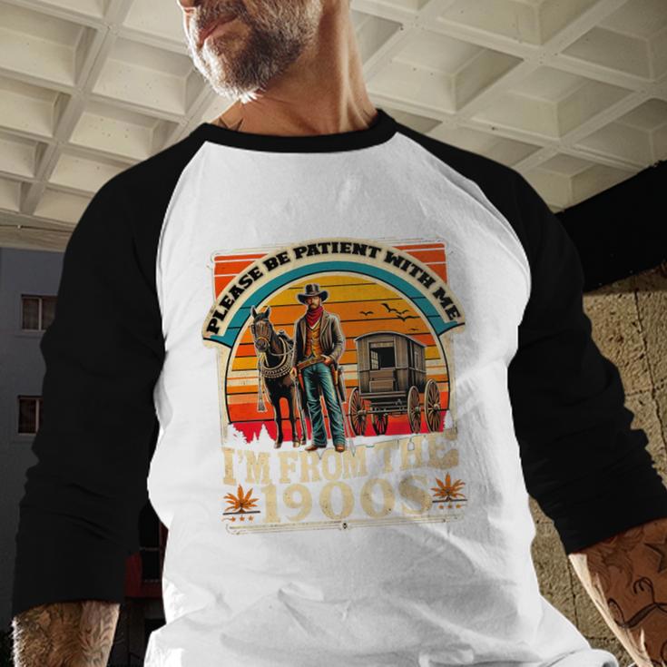 Please Be Patient With Me I'm From The 1900s Cowboy Premium Baseball Raglan Shirt
