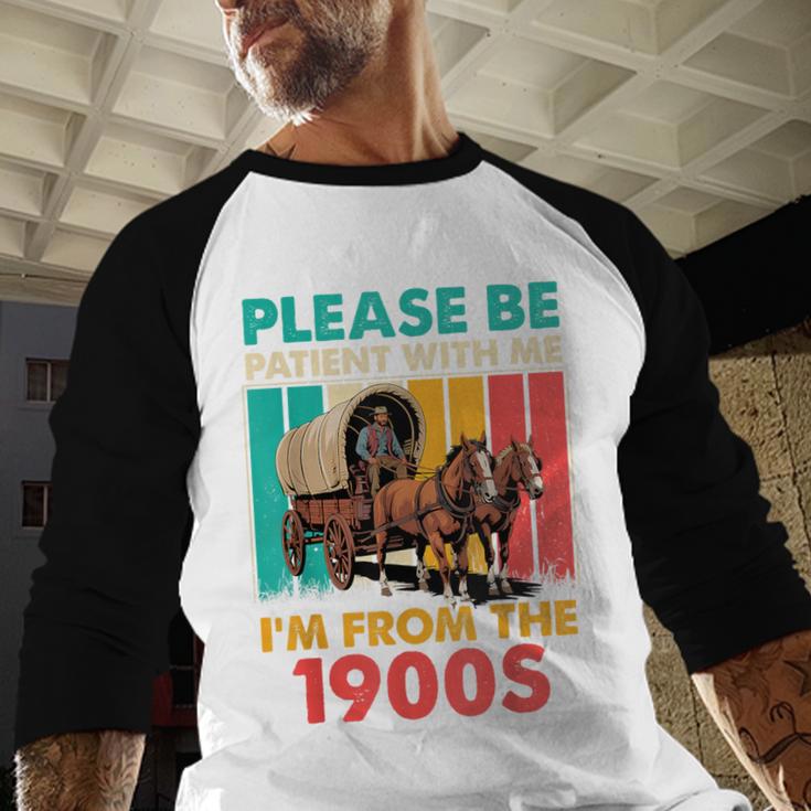 Please Be Patient I'm From The 1900s Dad Fathers Day Baseball Raglan Shirt
