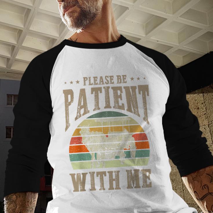 Please Be Patient With Me I'm From The 1900s Horse Baseball Raglan Shirt