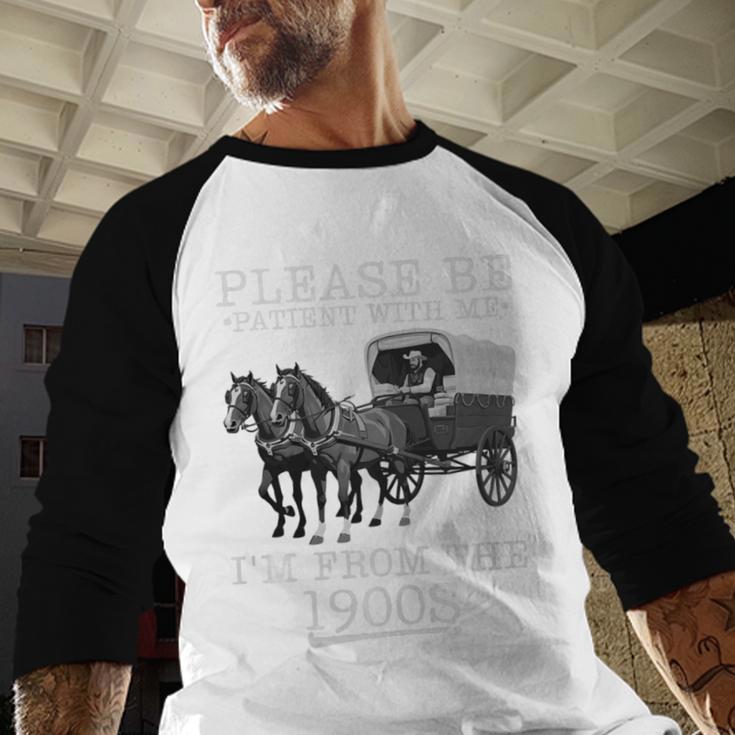 Please Be Patient With Me I'm From The 1900s Humorous Saying Premium Tri-Blend Baseball Raglan Shirt Please Be Patient With Me I'm From The 1900s Humorous Saying Premium Tri-Blend Baseball Raglan Shirt