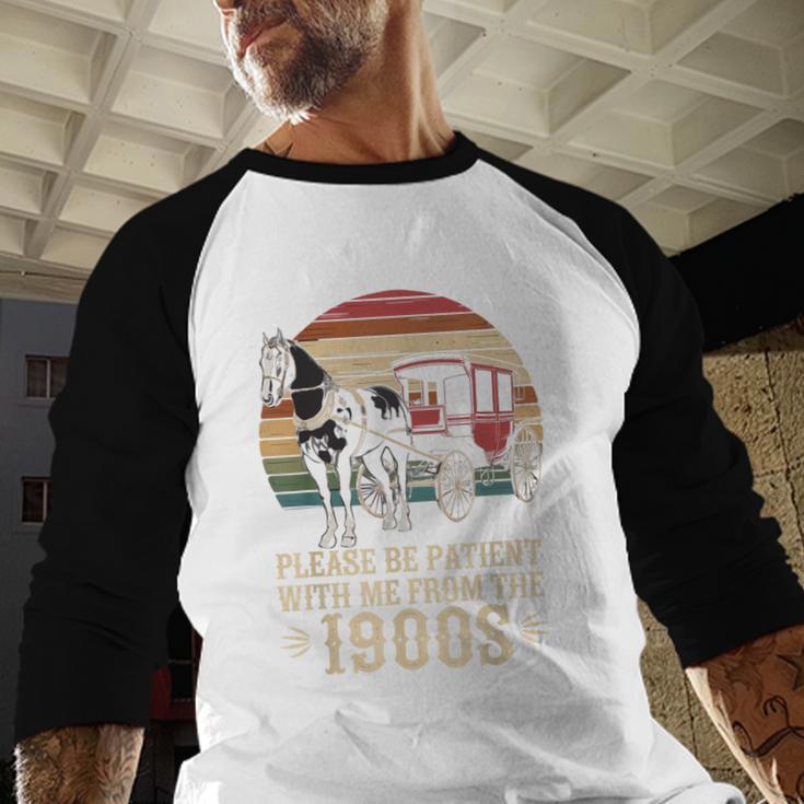 Please Be Patient With Me I'm From The 1900s Old Tee Baseball Raglan Shirt