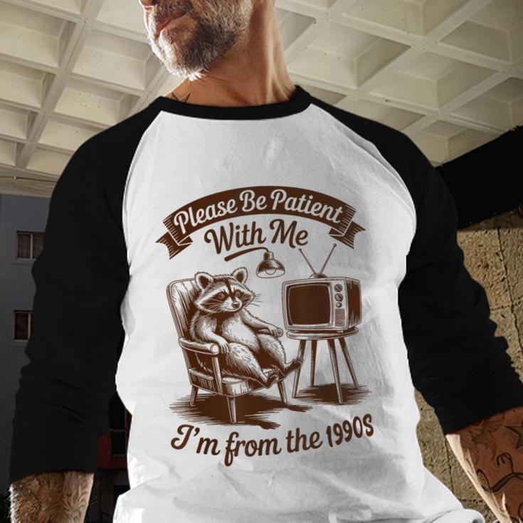 Please Be Patient With Me I'm From The 1900s Raccoon Vintage Baseball Raglan Shirt