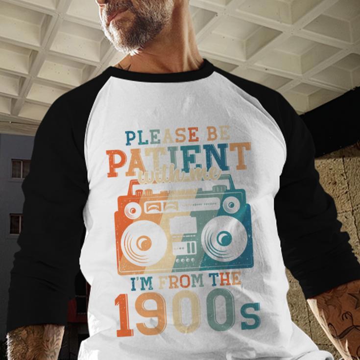 Please Be Patient With Me I'm From The 1900s Retro 90s Dad Baseball Raglan Shirt