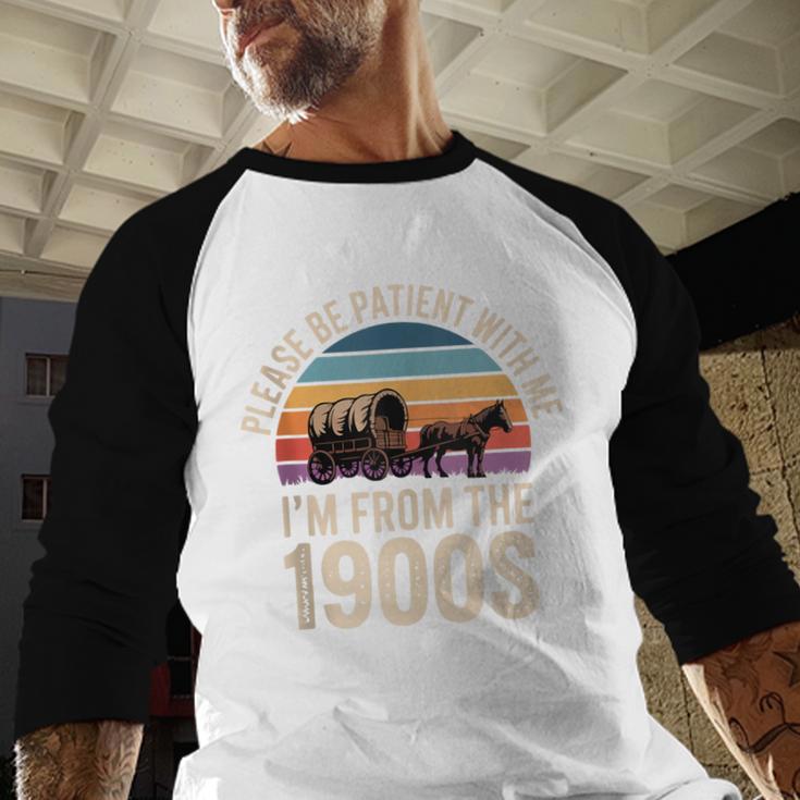 Please Be Patient With My I'm From The 1900s Retro Baseball Raglan Shirt