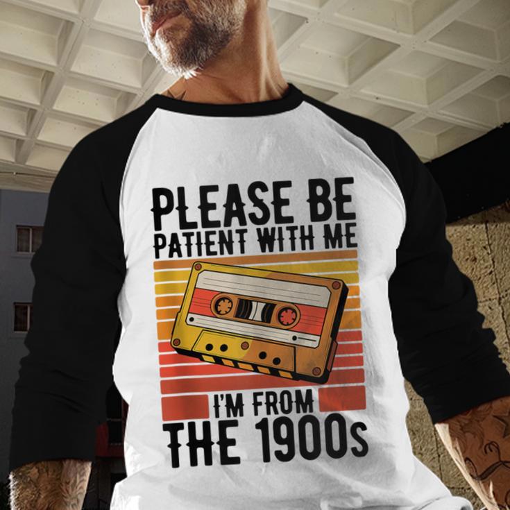 Please Be Patient With Me I'm From The 1900s Retro Birthday Baseball Raglan Shirt Please Be Patient With Me I'm From The 1900s Retro Birthday Baseball Raglan Shirt
