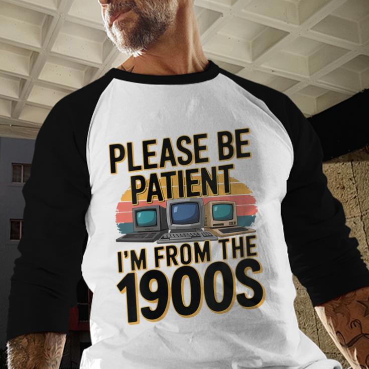 Please Be Patient I'm From The 1900s Retro Computer Baseball Raglan Shirt Please Be Patient I'm From The 1900s Retro Computer Baseball Raglan Shirt