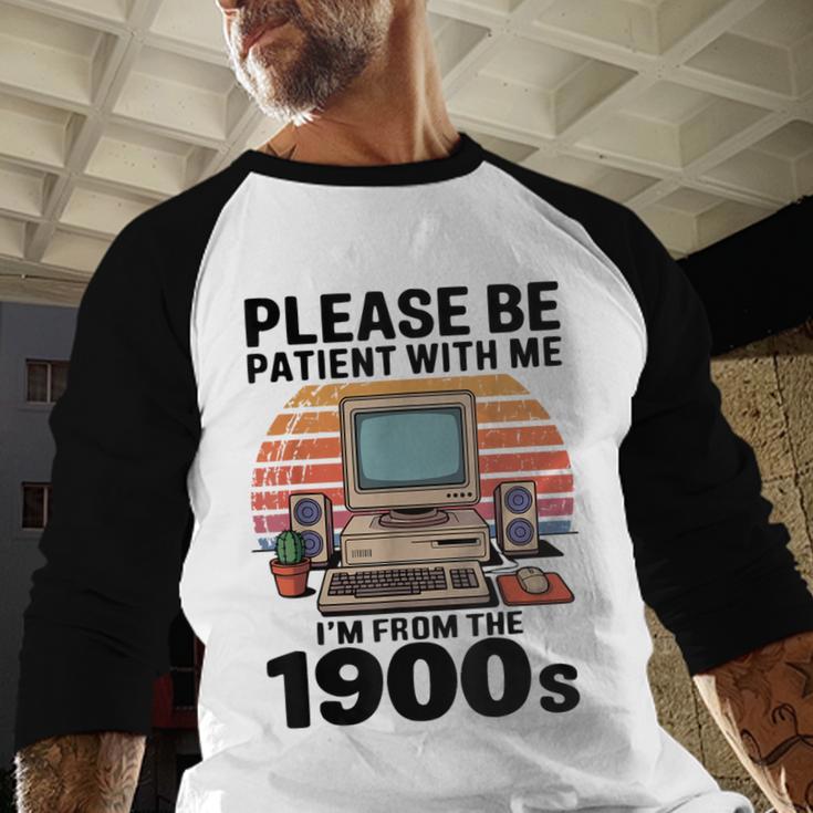 Please Be Patient I'm From The 1900s Retro Computer Geek Baseball Raglan Shirt