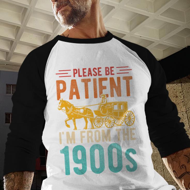 PLEASE BE PATIENT I'M FROM THE 1900s Vintage 1900s 90s Premium Baseball Raglan Shirt