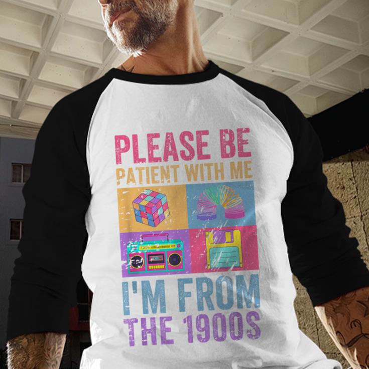 Please Be Patient With Me I'm From The 1900s Vintage 1900s Baseball Raglan Shirt