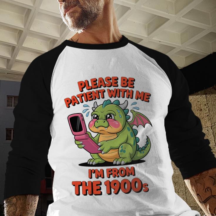 Please Be Patient I'm From The 1900s Vintage Men Women Premium Tri-Blend Baseball Raglan Shirt Please Be Patient I'm From The 1900s Vintage Men Women Premium Tri-Blend Baseball Raglan Shirt