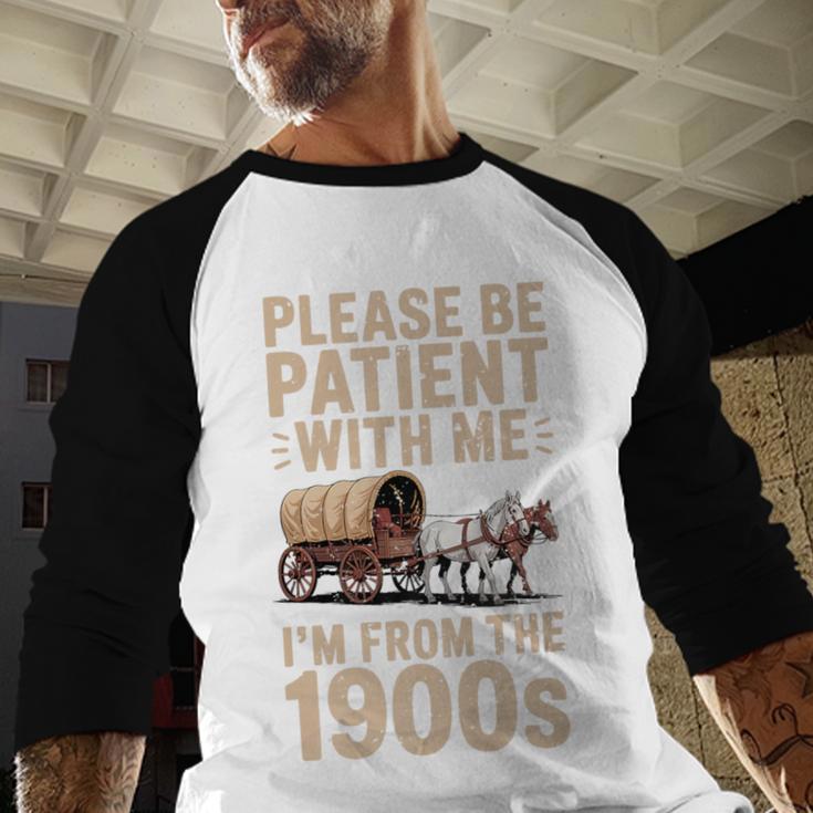 Please Be Patient With Me I'm From The 1900s Vintage Premium Baseball Raglan Shirt