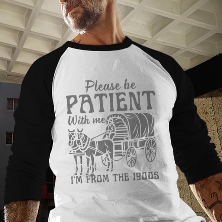 Please Be Patient With Me I'm From The 1900s Vintage 1900s Premium Tri-Blend Baseball Raglan Shirt